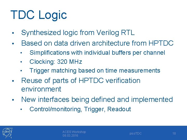 TDC Logic Synthesized logic from Verilog RTL • Based on data driven architecture from