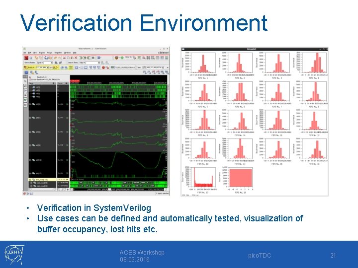 Verification Environment • Verification in System. Verilog • Use cases can be defined and