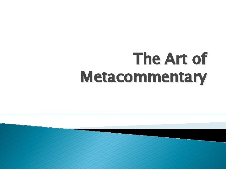 The Art of Metacommentary 