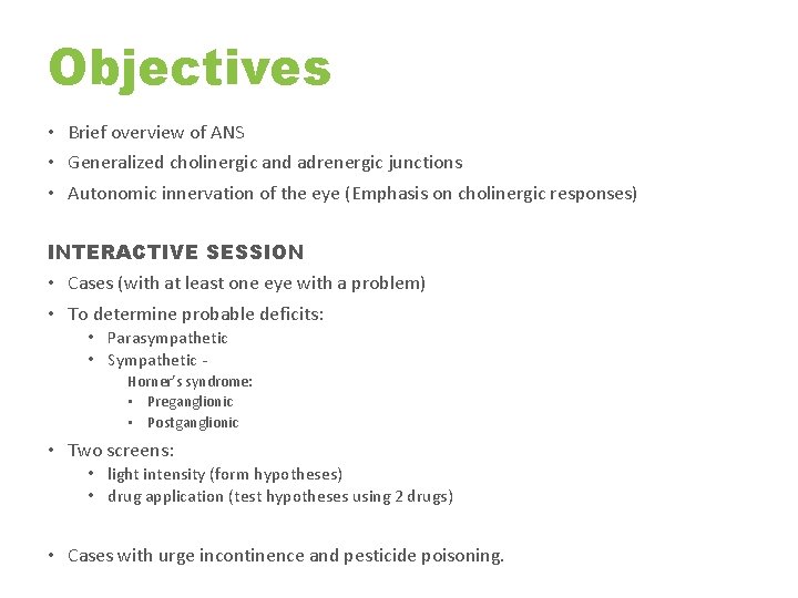 Objectives • Brief overview of ANS • Generalized cholinergic and adrenergic junctions • Autonomic