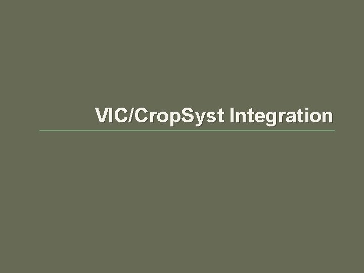 VIC/Crop. Syst Integration 