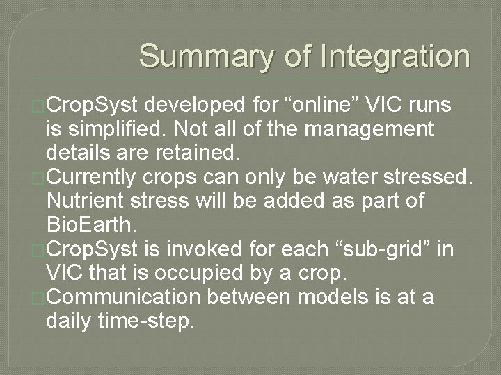 Summary of Integration �Crop. Syst developed for “online” VIC runs is simplified. Not all