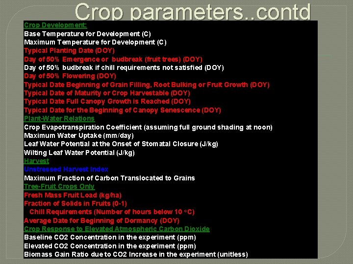 Crop parameters. . contd Crop Development: Base Temperature for Development (C) Maximum Temperature for
