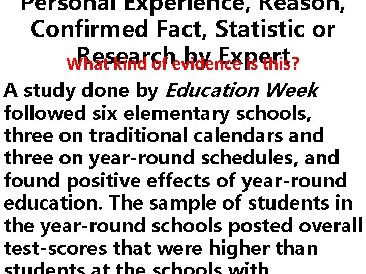 Personal Experience, Reason, Confirmed Fact, Statistic or Research by Expert What kind of evidence