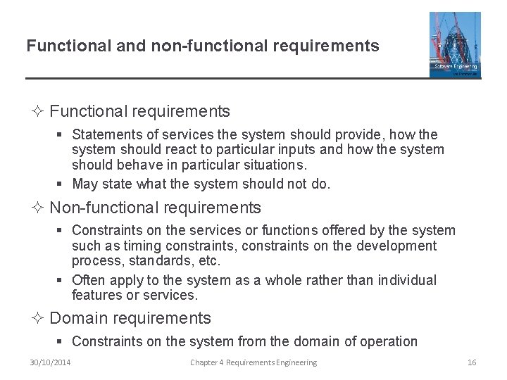 Functional and non-functional requirements ² Functional requirements § Statements of services the system should
