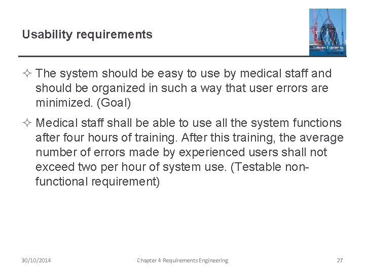 Usability requirements ² The system should be easy to use by medical staff and