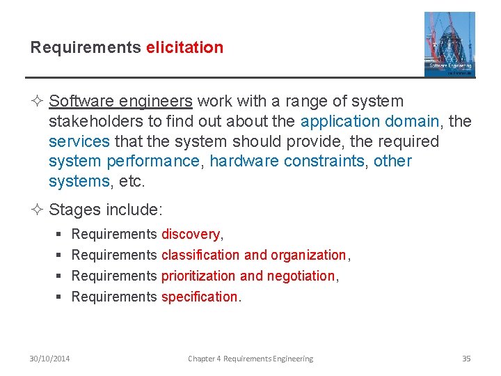 Requirements elicitation ² Software engineers work with a range of system stakeholders to find