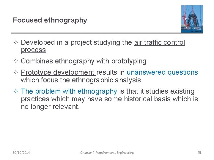 Focused ethnography ² Developed in a project studying the air traffic control process ²