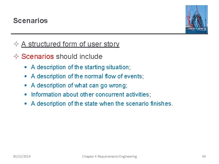 Scenarios ² A structured form of user story ² Scenarios should include § §