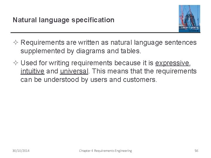 Natural language specification ² Requirements are written as natural language sentences supplemented by diagrams