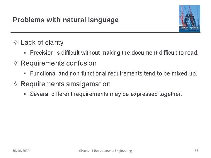 Problems with natural language ² Lack of clarity § Precision is difficult without making