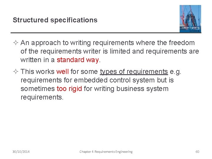 Structured specifications ² An approach to writing requirements where the freedom of the requirements