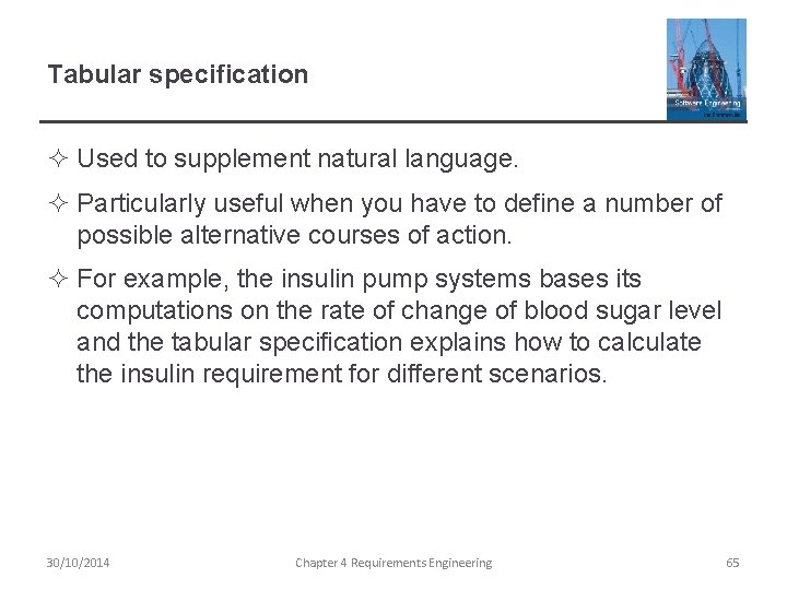 Tabular specification ² Used to supplement natural language. ² Particularly useful when you have