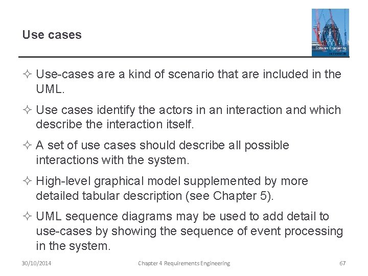 Use cases ² Use-cases are a kind of scenario that are included in the