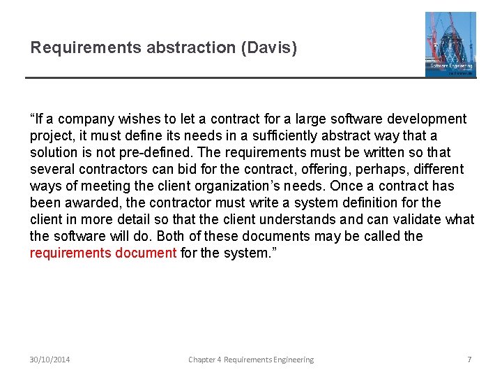 Requirements abstraction (Davis) “If a company wishes to let a contract for a large