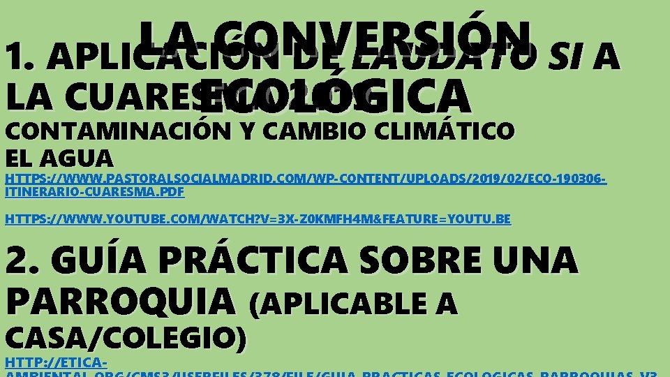 LA CONVERSIÓN 1. APLICACIÓN DE LAUDATO SI A LA CUARESMA 2019 ECOLÓGICA CONTAMINACIÓN Y