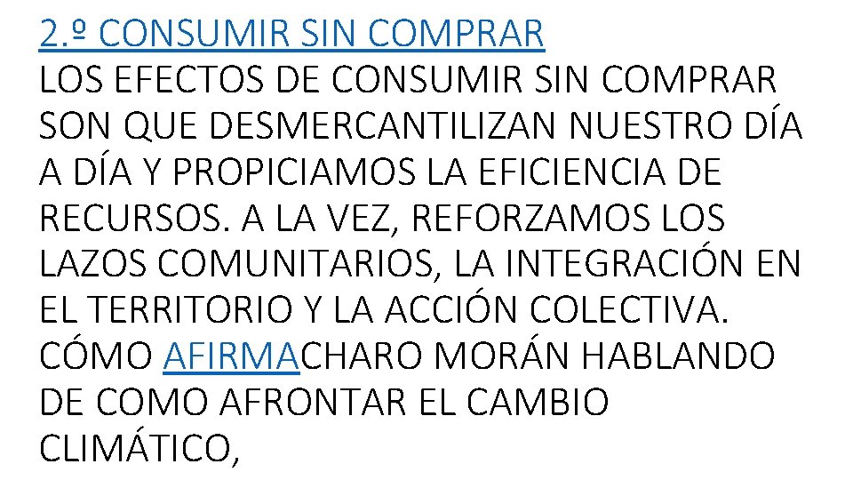 2. º CONSUMIR SIN COMPRAR LOS EFECTOS DE CONSUMIR SIN COMPRAR SON QUE DESMERCANTILIZAN