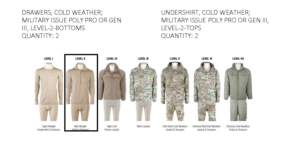 DRAWERS, COLD WEATHER; MILITARY ISSUE POLY PRO OR GEN III, LEVEL-2 -BOTTOMS QUANTITY: 2