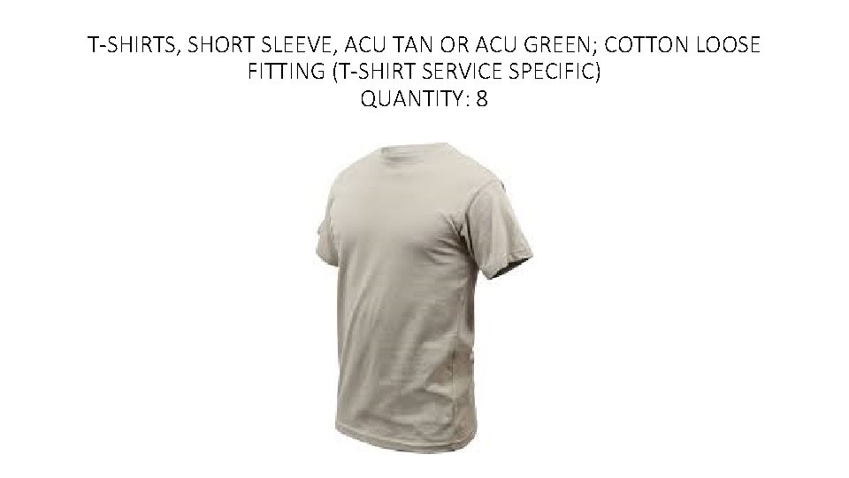 T-SHIRTS, SHORT SLEEVE, ACU TAN OR ACU GREEN; COTTON LOOSE FITTING (T-SHIRT SERVICE SPECIFIC)