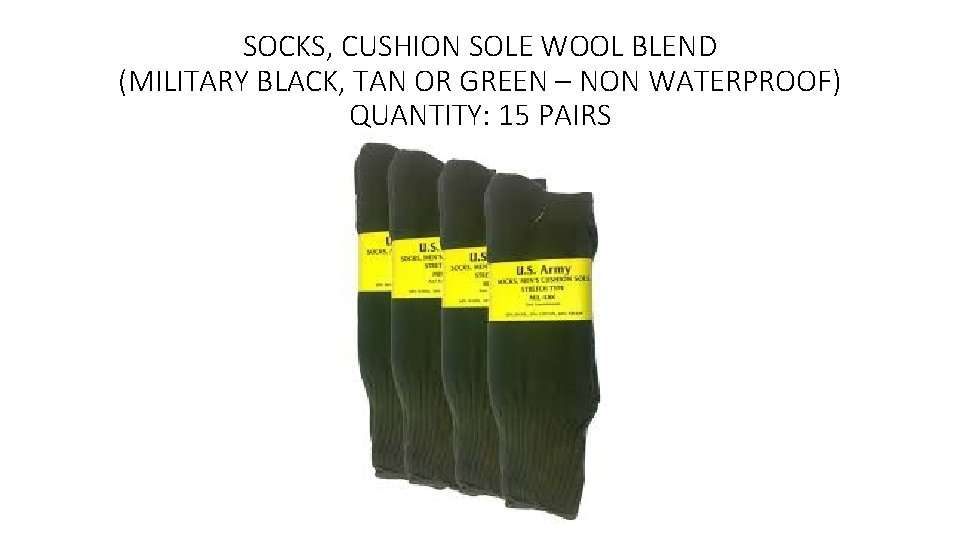 SOCKS, CUSHION SOLE WOOL BLEND (MILITARY BLACK, TAN OR GREEN – NON WATERPROOF) QUANTITY: