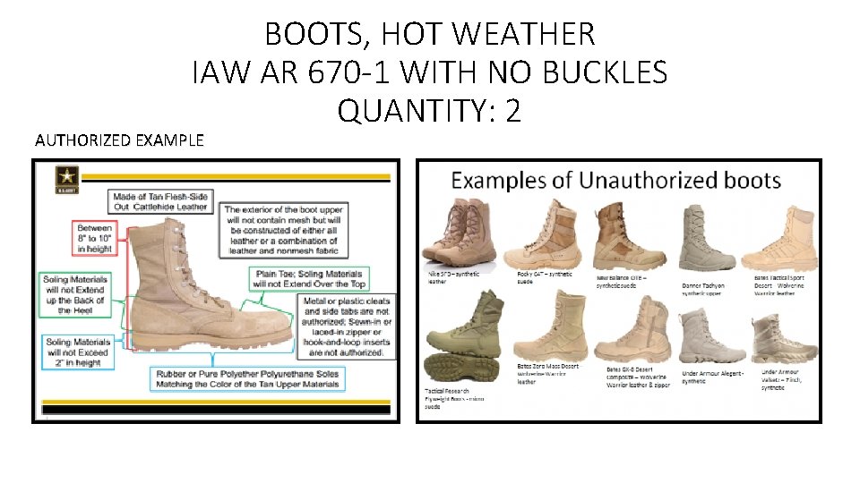 BOOTS, HOT WEATHER IAW AR 670 -1 WITH NO BUCKLES QUANTITY: 2 AUTHORIZED EXAMPLE BOOTS, HOT WEATHER IAW AR 670 -1 WITH NO BUCKLES QUANTITY: 2 AUTHORIZED EXAMPLE