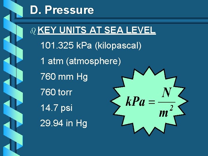 D. Pressure b KEY UNITS AT SEA LEVEL 101. 325 k. Pa (kilopascal) 1