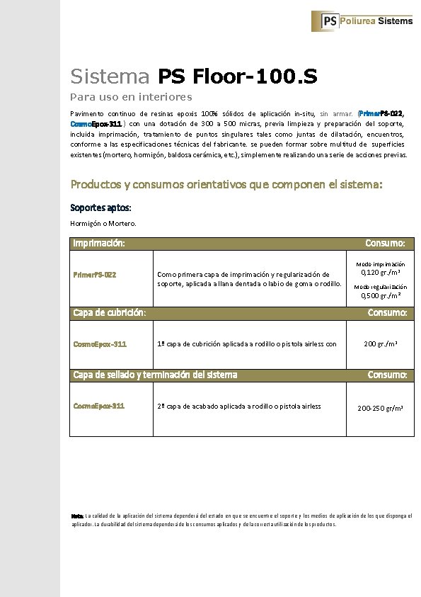 Sistema PS Floor-100. S Para uso en interiores Pavimento continuo de resinas epoxis 100%