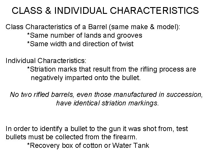 CLASS & INDIVIDUAL CHARACTERISTICS Class Characteristics of a Barrel (same make & model): *Same