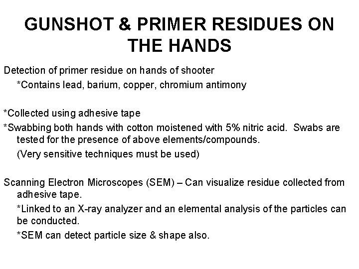 GUNSHOT & PRIMER RESIDUES ON THE HANDS Detection of primer residue on hands of