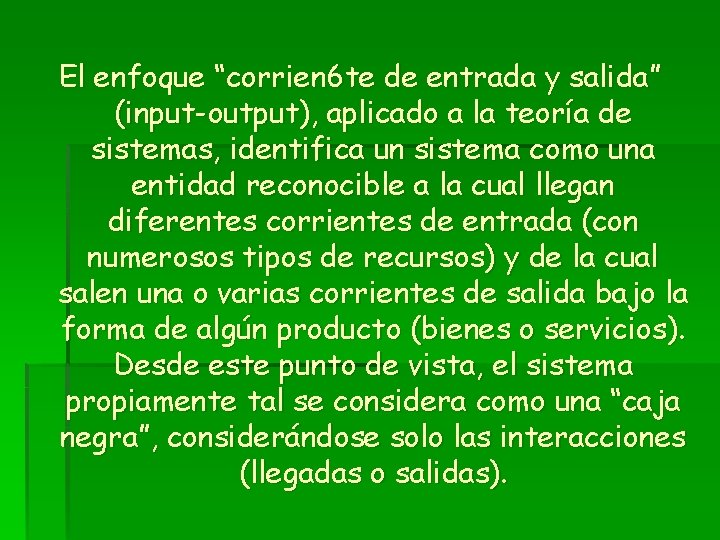 El enfoque “corrien 6 te de entrada y salida” (input-output), aplicado a la teoría