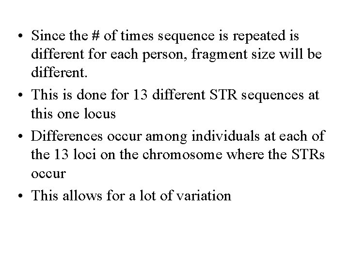  • Since the # of times sequence is repeated is different for each