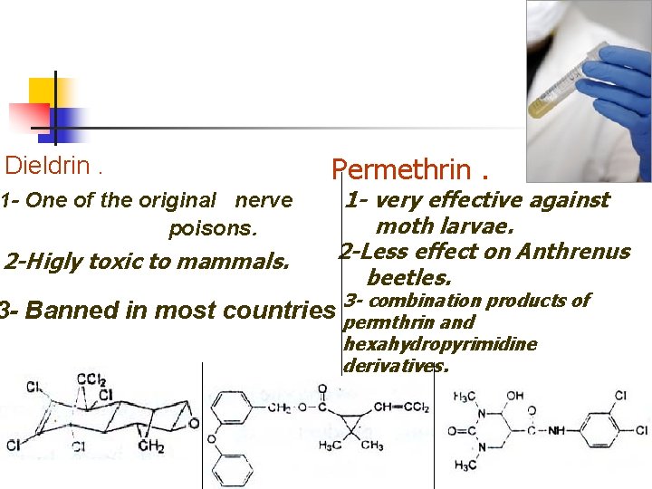 Dieldrin. 1 - One of the original nerve poisons. 2 -Higly toxic to mammals.