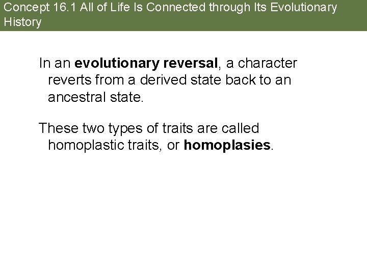 Concept 16. 1 All of Life Is Connected through Its Evolutionary History In an