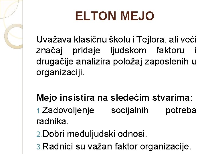 ELTON MEJO Uvažava klasičnu školu i Tejlora, ali veći značaj pridaje ljudskom faktoru i