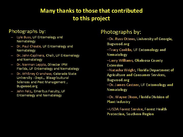 Many thanks to those that contributed to this project Photographs by: – Lyle Buss, Many thanks to those that contributed to this project Photographs by: – Lyle Buss,