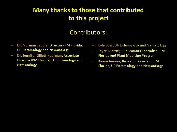 Many thanks to those that contributed to this project Contributors: – – Dr. Norman Many thanks to those that contributed to this project Contributors: – – Dr. Norman