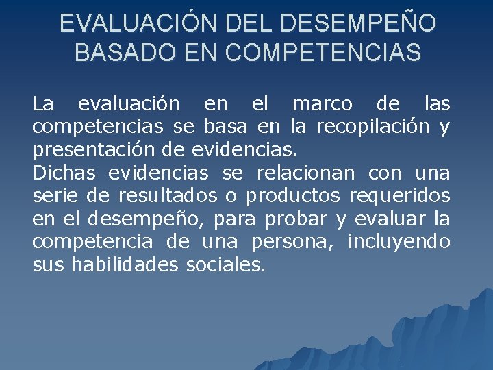 EVALUACIÓN DEL DESEMPEÑO BASADO EN COMPETENCIAS La evaluación en el marco de las competencias