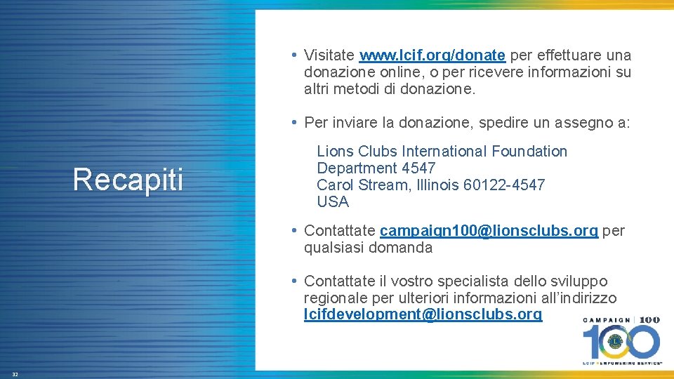  • Visitate www. lcif. org/donate per effettuare una donazione online, o per ricevere