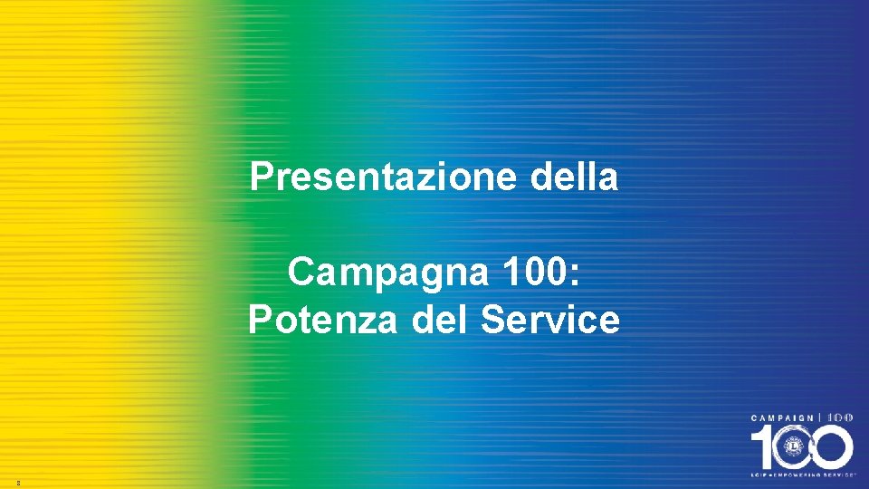 Presentazione della Campagna 100: Potenza del Service 8 