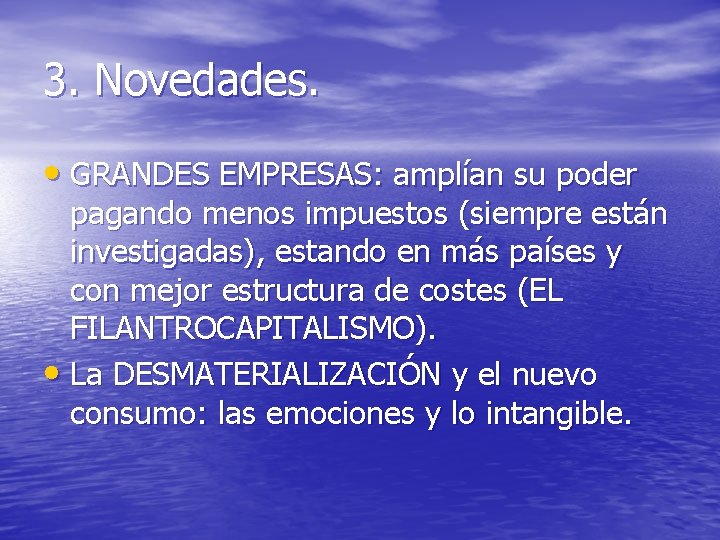 3. Novedades. • GRANDES EMPRESAS: amplían su poder pagando menos impuestos (siempre están investigadas),