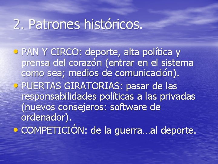 2. Patrones históricos. • PAN Y CIRCO: deporte, alta política y prensa del corazón