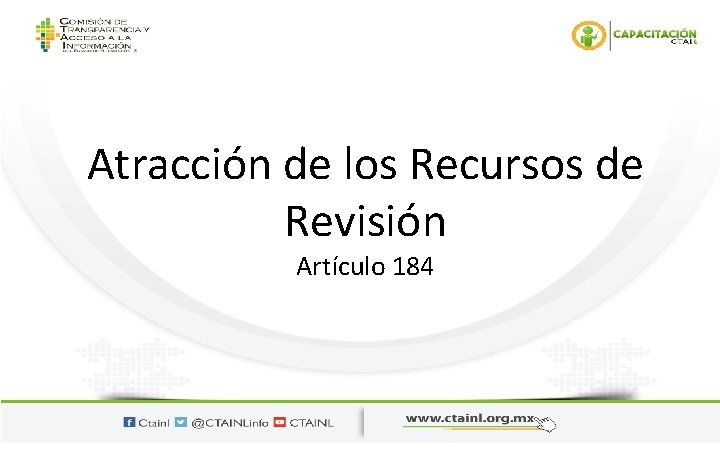 Atracción de los Recursos de Revisión Artículo 184 