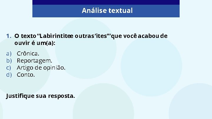 Análise textual 1. O texto “Labirintitee outras ‘ites’” que você acabou de ouvir é