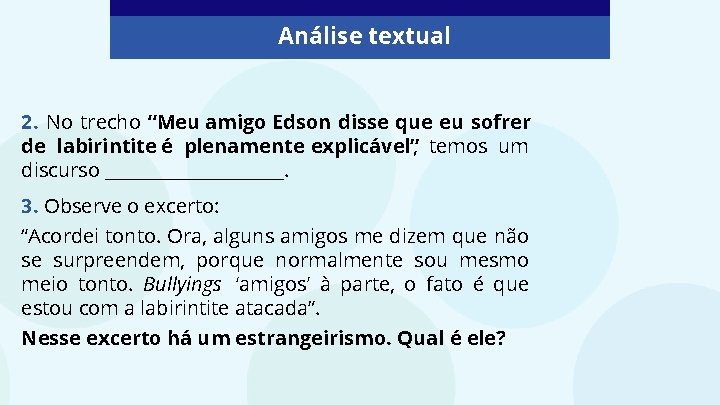 Análise textual 2. No trecho “Meu amigo Edson disse que eu sofrer de labirintite