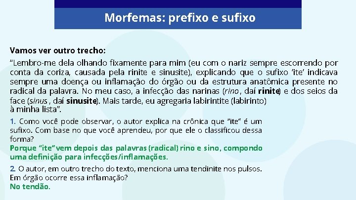 Morfemas: prefixo e sufixo Vamos ver outro trecho: “Lembro-me dela olhando fixamente para mim