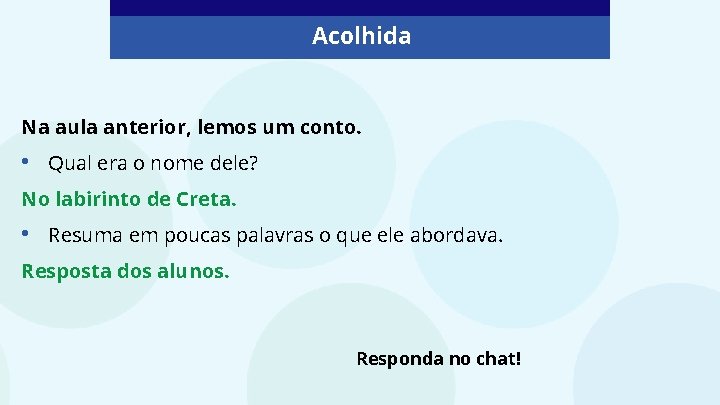 Acolhida Na aula anterior, lemos um conto. • Qual era o nome dele? No