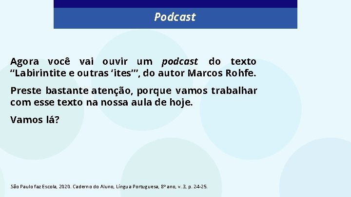 Podcast Agora você vai ouvir um podcast do texto “Labirintite e outras ‘ites’”, do