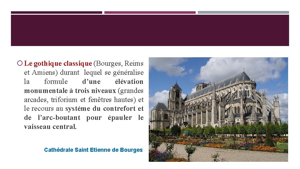  Le gothique classique (Bourges, Reims et Amiens) durant lequel se généralise la formule