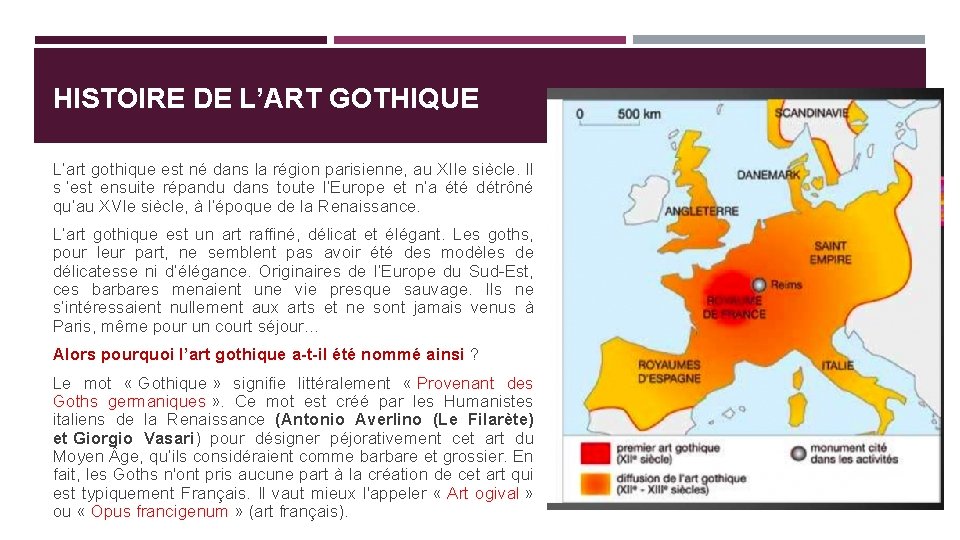 HISTOIRE DE L’ART GOTHIQUE L’art gothique est né dans la région parisienne, au XIIe