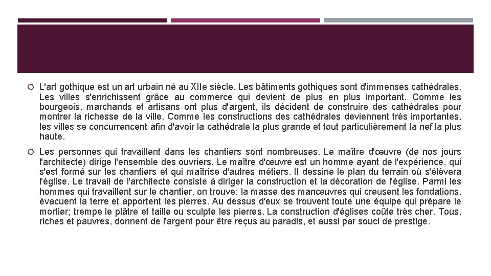  L'art gothique est un art urbain né au XIIe siècle. Les bâtiments gothiques